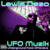 Lewis Dezo - U.F.O. Muzik ( Underground Fatal Offensive )